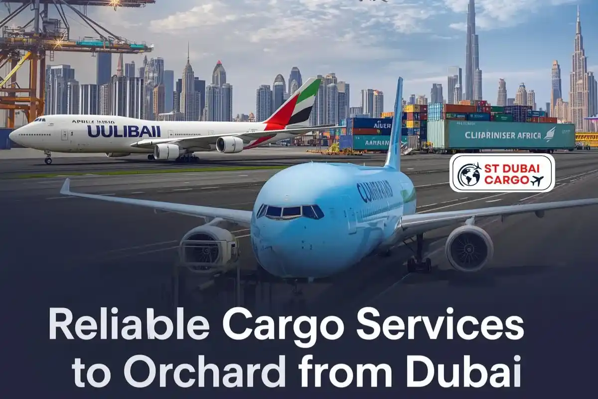 Our Cargo Services to Orchard from Dubai