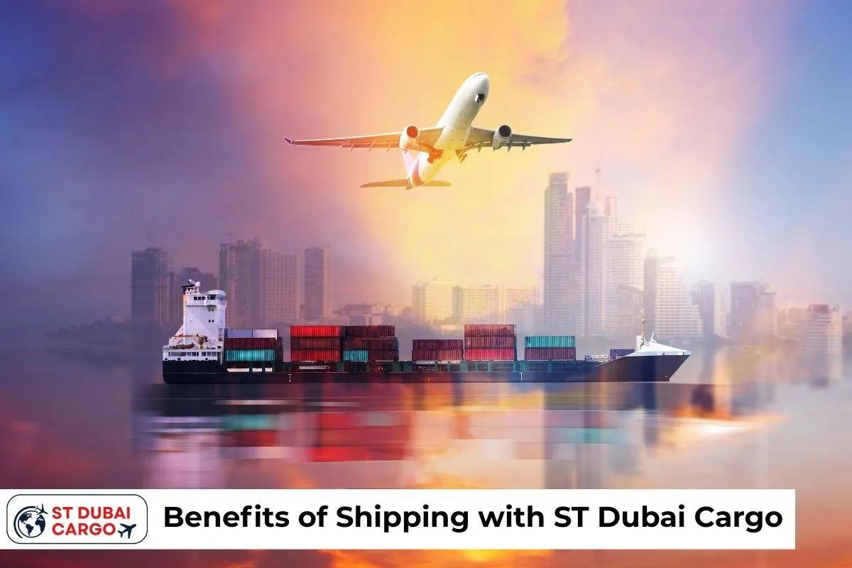 Benefits of Shipping with ST Dubai Cargo