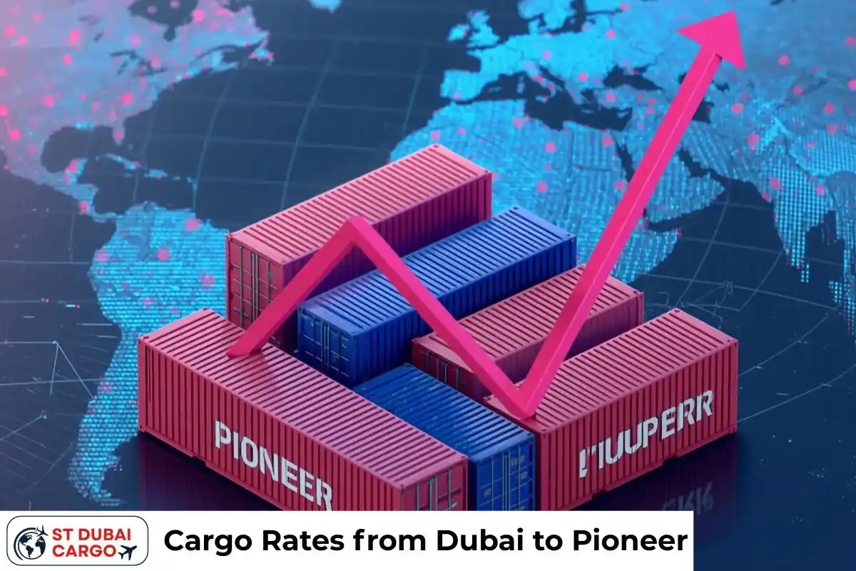 Cargo Rates from Dubai to Pioneer