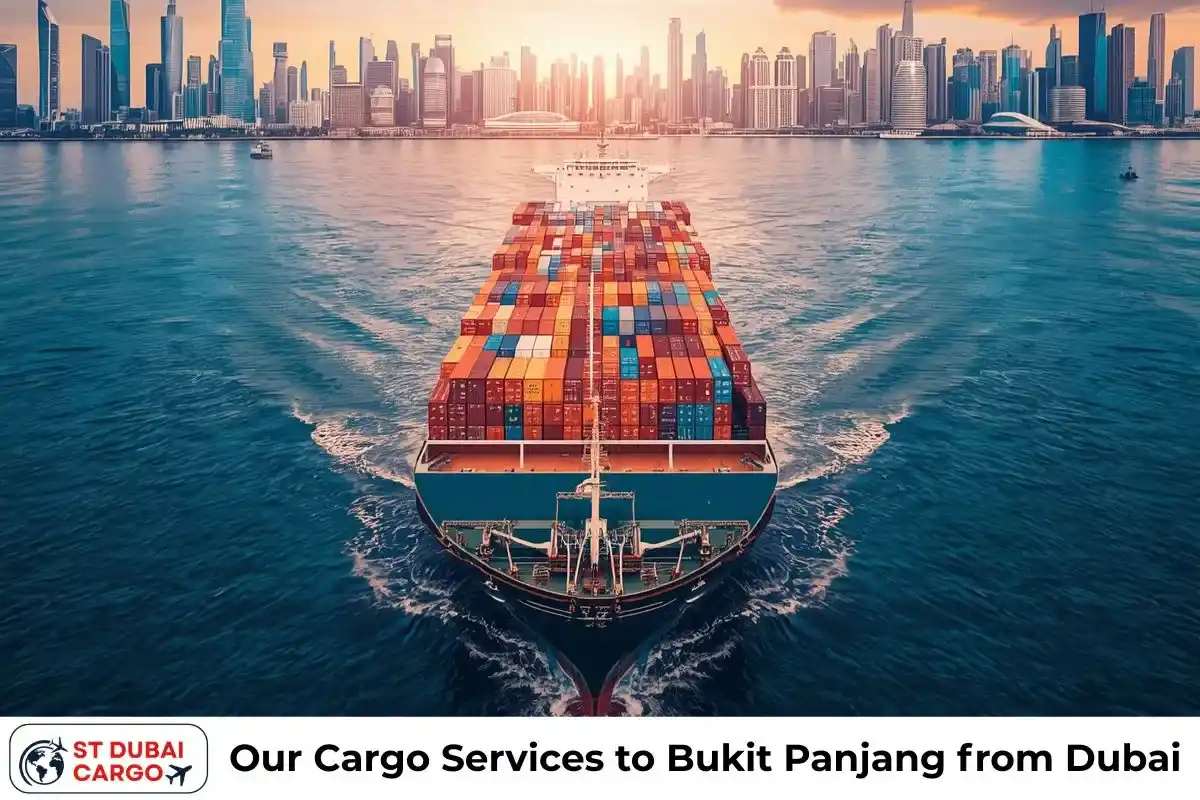 Our Cargo Services to Bukit Panjang from Dubai